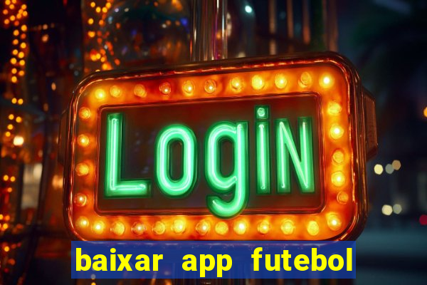 baixar app futebol da hora 3.7